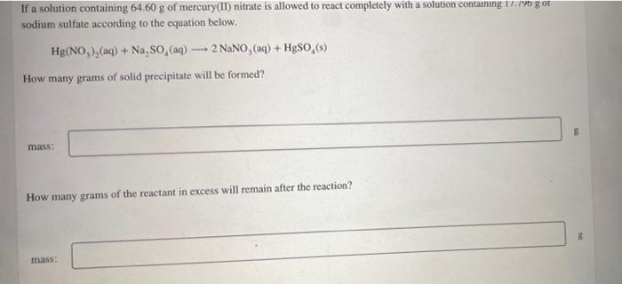 If A Solution Containing 64 60 G Of Mercury Ii Nitrate Is Allowed To React Completely With A Solution Containing 17 790 1