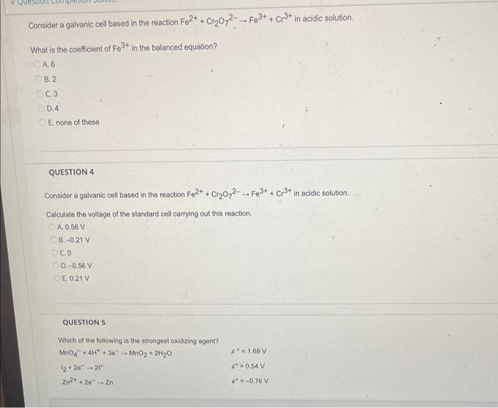 Consider A Galvanic Cell Based In The Reaction Fe2 Cr O72 Fe3 Cr3 In Acidic Solution What Is The Coefficient Of 1