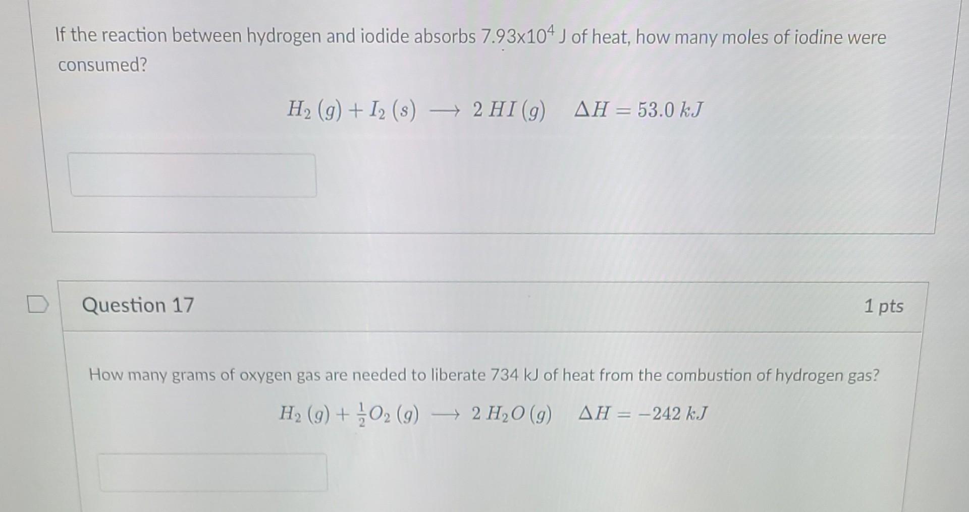 1 If The Reaction Between Hydrogen And Iodide Absorbs 7 93x10 J Of Heat How Many Moles Of Iodine Were Consumed H 1