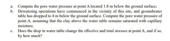 A Compute The Pore Water Pressure At Point A Located 1 8 M Below The Ground Surface B Dewatering Operations Have Comme 1