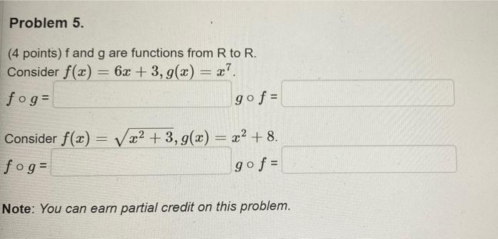 Problem 5 4 Points F And G Are Functions From R To R Consider F X 6x 3 9 X X Fog Go F Consider F X V 1