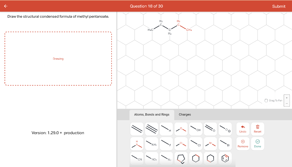 Draw The Structural Condensed Formula Of Methyl Pentanoate Drawing Version 1 29 0 Production Question 18 Of 30 H H C 1