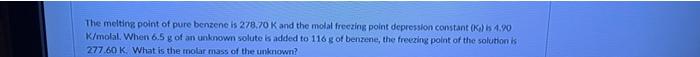 What Is The Molality M Of A Solution That Is Formed When 0 061 Moles Of A Chloroform Chc Is Dissolved In 2 Kg Of Ben 4