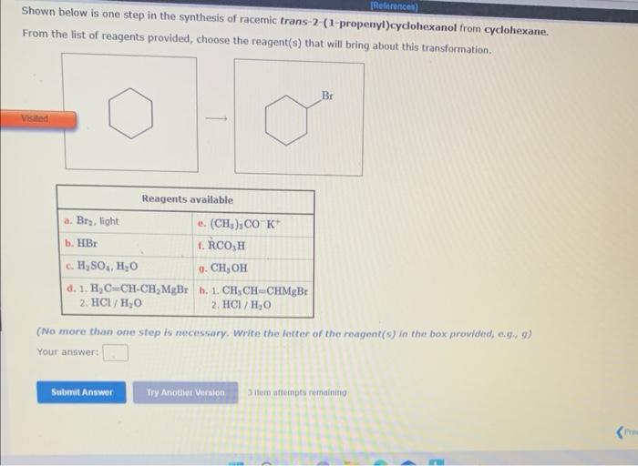 Shown Below Is One Step In The Synthesis Of Racemic Trans 2 1 Propenyl Cyclohexanol From Cyclohexane From The List Of 1