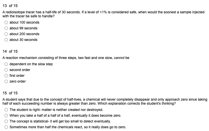 13 Of 15 A Radioisotope Tracer Has A Half Life Of 30 Seconds If A Level Of 1 Is Considered Safe When Would The Soone 1