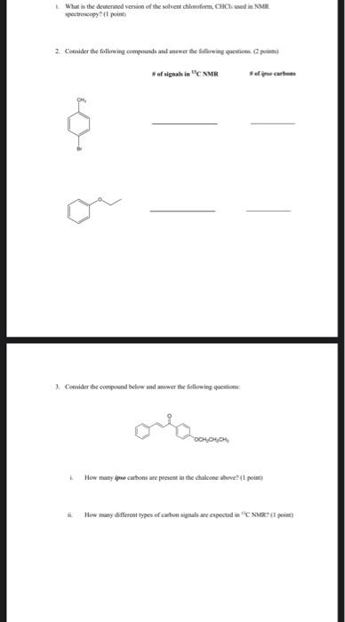 What Is The Denerated Version Of The Solvent Chloroform Chci Used In Nmr Spectroscopy 1 Point 2 Consider The Follow 1