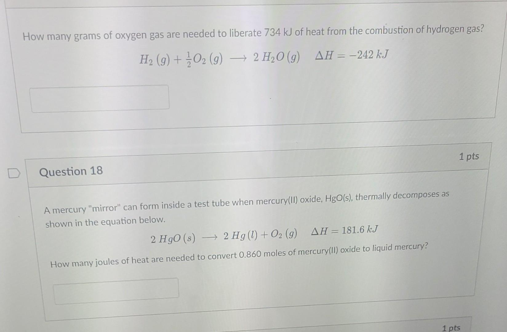 1 How Many Grams Of Oxygen Gas Are Needed To Liberate 734 Kj Of Heat From The Combustion Of Hydrogen Gas H 9 0 1