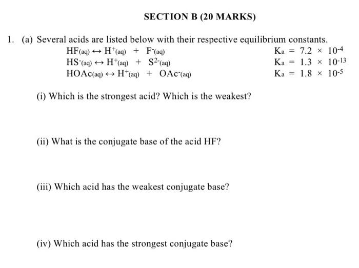 Section B 20 Marks 1 A Several Acids Are Listed Below With Their Respective Equilibrium Constants Ka 7 2 X 10 4 Ka 1