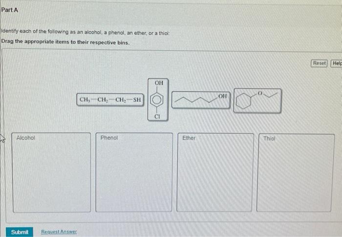 Part A Identify Each Of The Following As An Alcohol A Phenol An Ether Or A Thiol Drag The Appropriate Items To Their 1