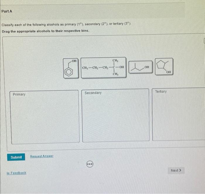 Part A Classify Each Of The Following Alcohols As Primary 1 Secondary 2 Or Tertiary 3 Drag The Appropriate A 1
