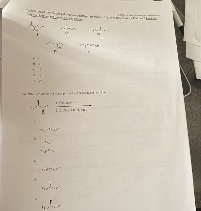 13 Which One Of The Following Alcohols Would Dehydrate Most Rapidly When Treated With Sulfuric Acid Provide A Brief Ex 1