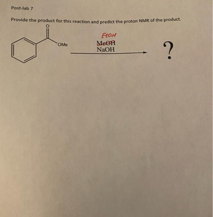 Post Lab 7 Provide The Product For This Reaction And Predict The Proton Nmr Of The Product Ome Etoh Meen Naoh 1