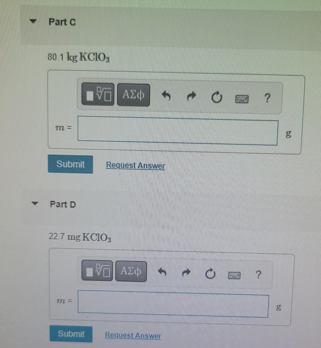 2kcio3 S 2kcl S 302 G Calculate How Many Grams Of Oxygen Form When Each Quantity Of Reactant Completely Reacts 3