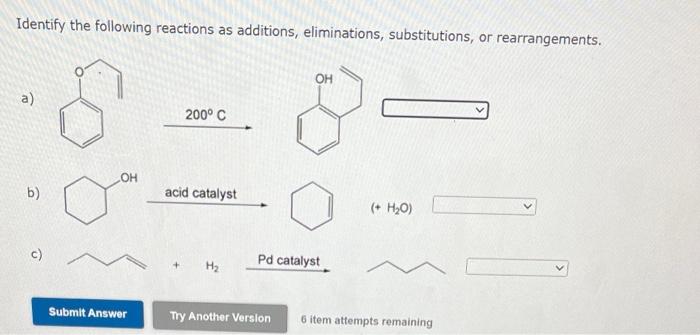 Identify The Following Reactions As Additions Eliminations Substitutions Or Rearrangements A B Oh Submit Answer 20 1