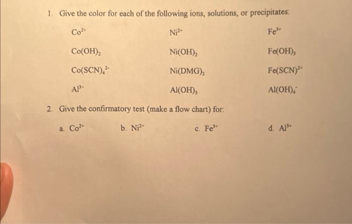 1 Give The Color For Each Of The Following Ions Solutions Or Precipitates Co Ni Fe Co Oh Co Scn Ni Oh Ni D 1