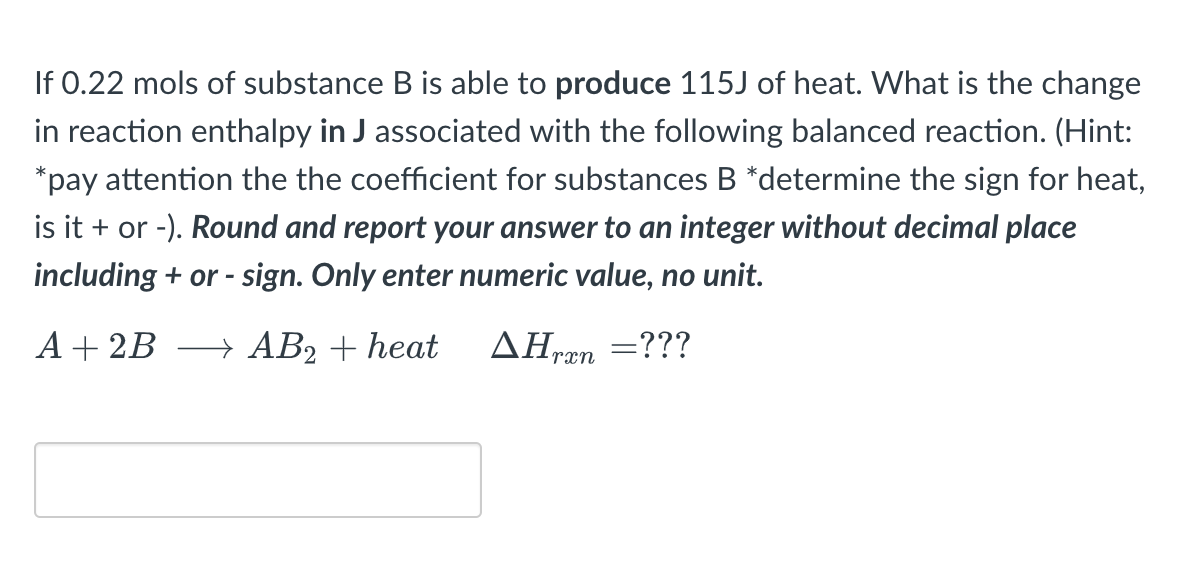 If 0 22 Mols Of Substance B Is Able To Produce 115j Of Heat What Is The Change In Reaction Enthalpy In J Associated Wit 1