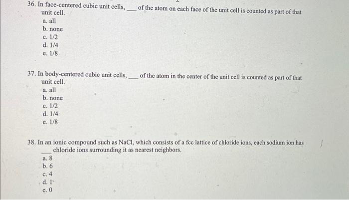 36 In Face Centered Cubic Unit Cells Unit Cell A All B None C 1 2 D 1 4 E 1 8 37 In Body Centered Cubic Unit Ce 1