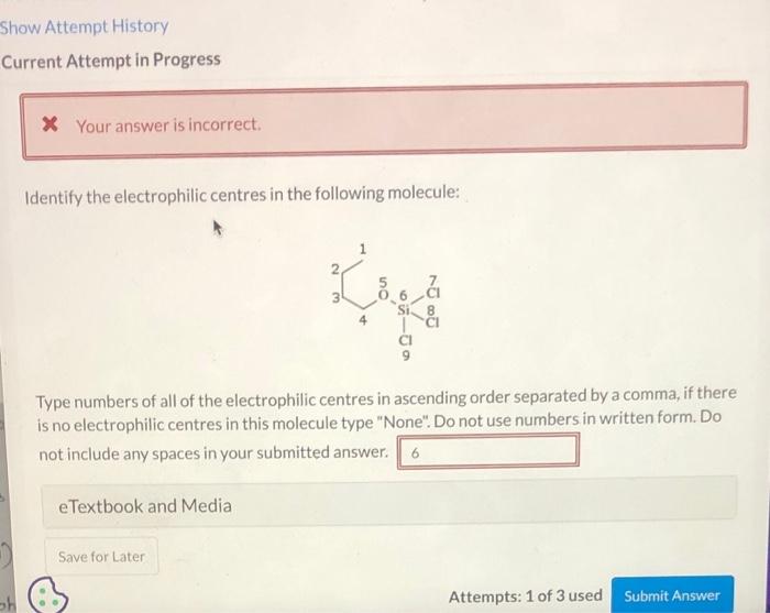 Show Attempt History Current Attempt In Progress Your Answer Is Incorrect Identify The Electrophilic Centres In The F 1