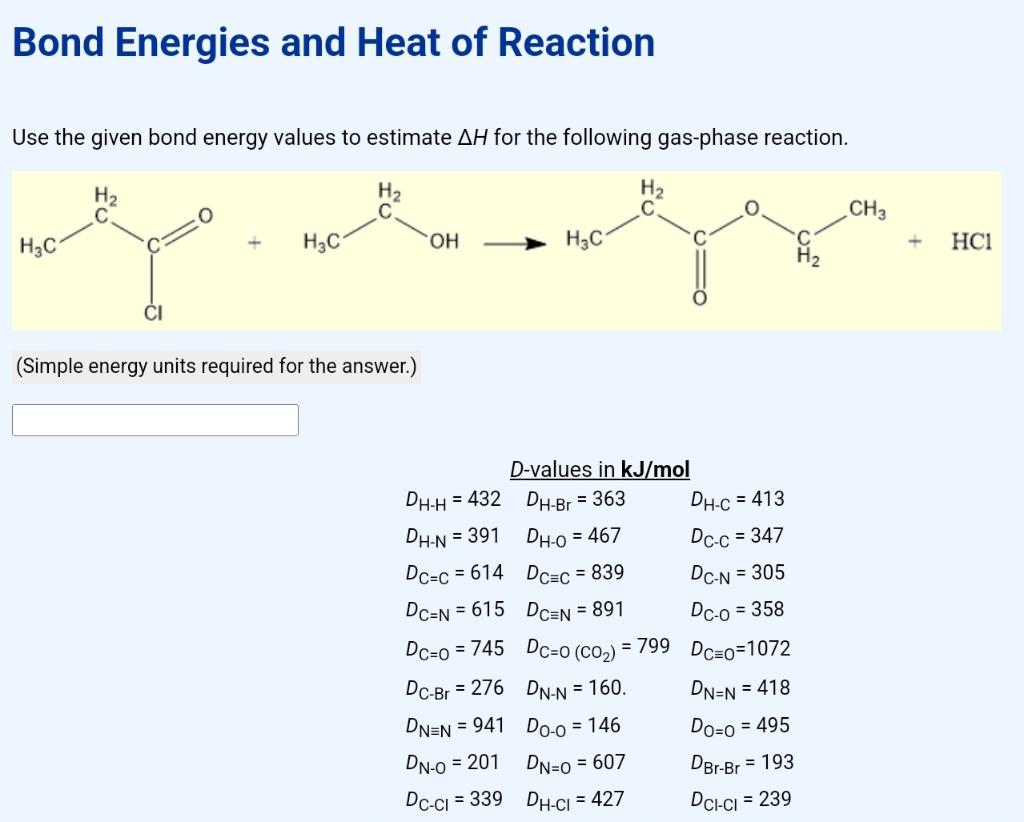 Bond Energies And Heat Of Reaction Use The Given Bond Energy Values To Estimate Ah For The Following Gas Phase Reaction 1