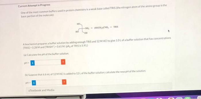 Current Attempt In Progress One Of The Most Common Buffers Used In Protein Chemistry Is A Weak Base Called Tris The Nit 2