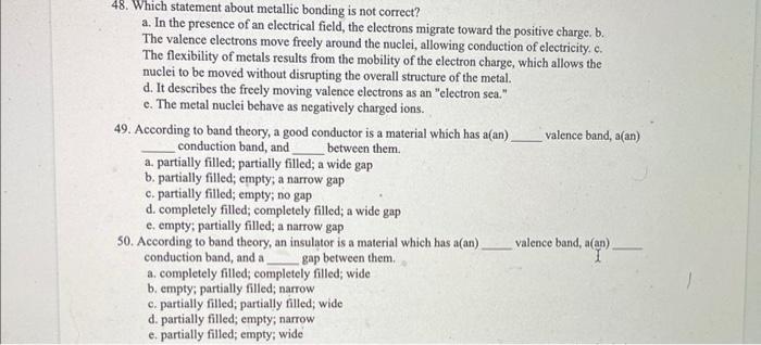 48 Which Statement About Metallic Bonding Is Not Correct A In The Presence Of An Electrical Field The Electrons Migr 1