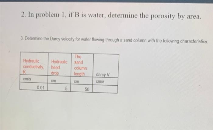 2 In Problem 1 If B Is Water Determine The Porosity By Area 3 Determine The Darcy Velocity For Water Flowing Throug 1