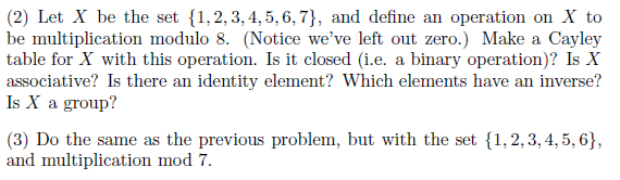 2 Let X Be The Set 1 2 3 4 5 6 7 And Define An Operation On X To Be Multiplication Modulo 8 Notice We Ve Left Out 1