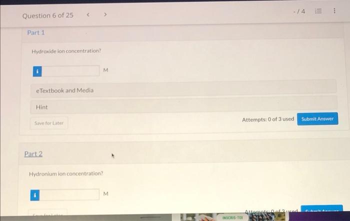 Question 3 Of 25 View Policies Current Attempt In Progress Determine The Concentrations Of Hydronium And Hydroxide Ion 4