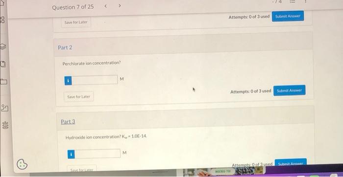 Question 3 Of 25 View Policies Current Attempt In Progress Determine The Concentrations Of Hydronium And Hydroxide Ion 6