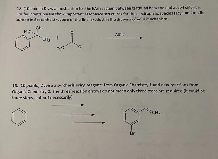 18 10 Points Draw A Mechanism For The Eas Reaction Between Tertbutyl Benzene And Acetyl Chloride For Full Points Ple 1