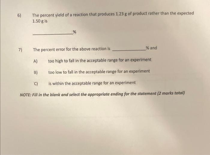 6 The Percent Yield Of A Reaction That Produces 1 23 G Of Product Rather Than The Expected 1 50 G Is 7 And The Per 1