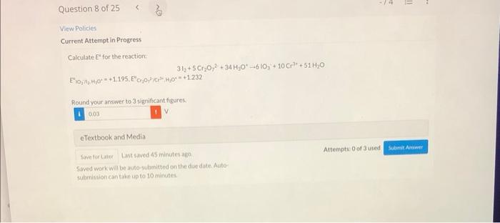 Question 8 Of 25 Ad View Policies Current Attempt In Progress Calculate E For The Reaction 31 5 Cr 0 34h 0 610 1 1