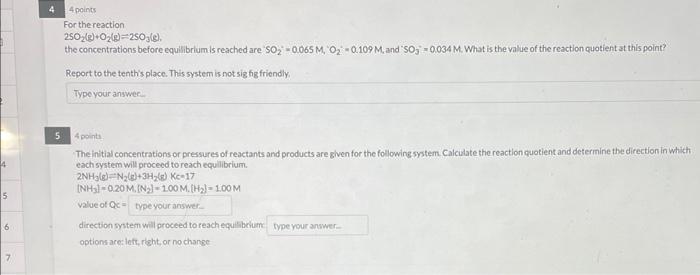 5 6 7 5 4 Points For The Reaction 250 G O G 2503 G The Concentrations Before Equilibrium Is Reached Are So 0 0 1