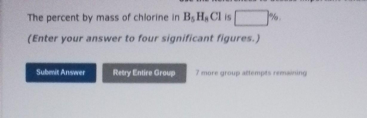 The Percent By Mass Of Chlorine In B H Ci Is Enter Your Answer To Four Significant Figures Submit Answer Retry Enti 1