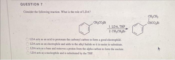 Question 7 Consider The Following Reaction What Is The Role Of Lda Chooyet 1 Lda The 2 Ch Ch Br Lda Acts As An Acid 1