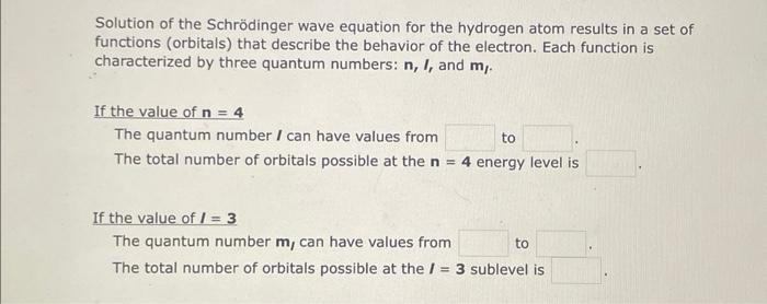 Solution Of The Schrodinger Wave Equation For The Hydrogen Atom Results In A Set Of Functions Orbitals That Describe T 1