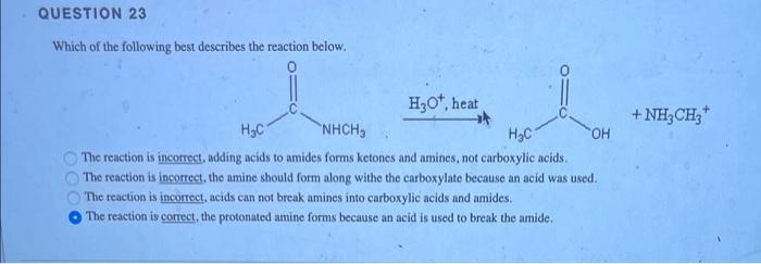 Question 23 Which Of The Following Best Describes The Reaction Below 000 H O Heat H C Nhch H C The Reaction Is Incor 1