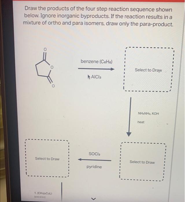 Draw The Products Of The Four Step Reaction Sequence Shown Below Ignore Inorganic Byproducts If The Reaction Results I 1