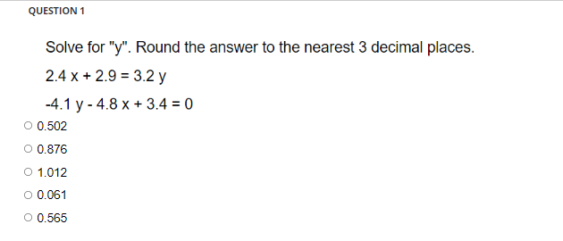 Question 1 Solve For Y Round The Answer To The Nearest 3 Decimal Places 2 4 X 2 9 3 2 Y 4 1 Y 4 8 X 3 4 0 1