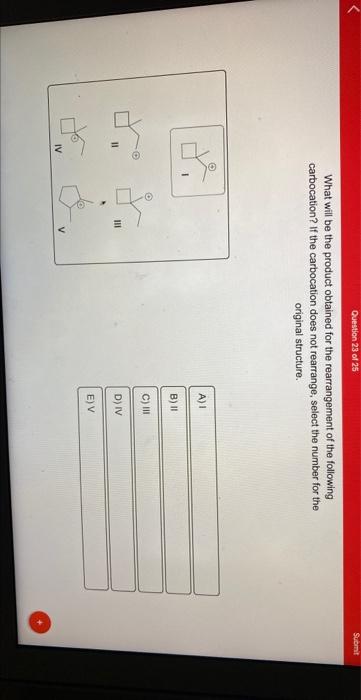 50 Iv What Will Be The Product Obtained For The Rearrangement Of The Following Carbocation If The Carbocation Does No 1