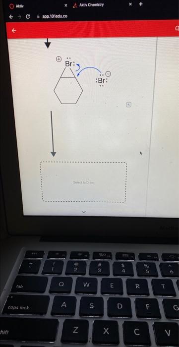 Aktiv Capp 101edu Co Curved Arrows Are Used To Illustrate The Flow Of Electrons Follow The Curved Arrows And Draw The P 2