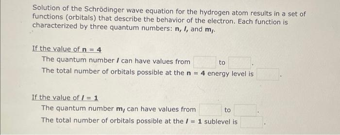 Solution Of The Schrodinger Wave Equation For The Hydrogen Atom Results In A Set Of Functions Orbitals That Describe T 1