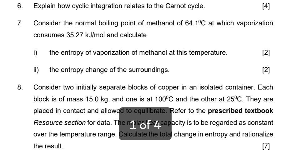 6 7 8 Explain How Cyclic Integration Relates To The Carnot Cycle Consider The Normal Boiling Point Of Methanol Of 64 1