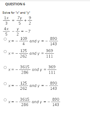 Question 6 Solve For X And Y 1x 7y 9 3 5 2 4x 5 0 Y 7 2 109 And Y 4 X Ii 890 143 0 125 262 And Y 369 111 3615 1