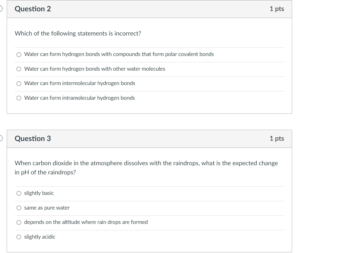 Question 2 Which Of The Following Statements Is Incorrect O Water Can Form Hydrogen Bonds With Compounds That Form Po 1