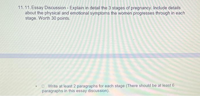 11 11 Essay Discussion Explain In Detail The 3 Stages Of Pregnancy Include Details About The Physical And Emotional 1