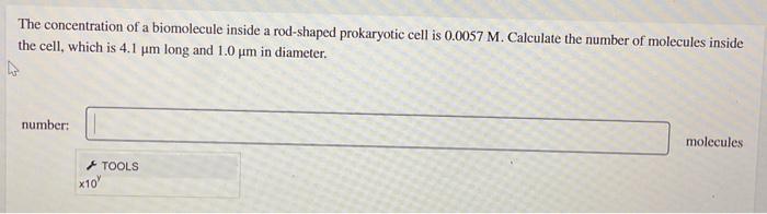 The Concentration Of A Biomolecule Inside A Rod Shaped Prokaryotic Cell Is 0 0057 M Calculate The Number Of Molecules I 1