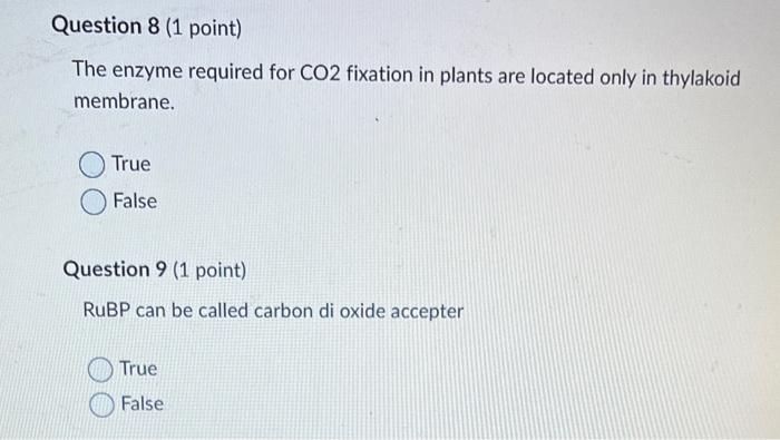 Question 1 1 Point Which Of The Following Are Raw Materials For Photosynthesis A Co2 And Starch B Hydrogen Atoms A 7