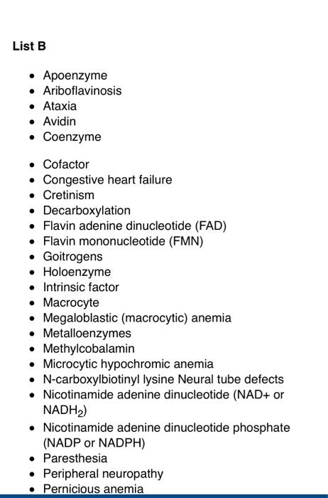 List B Apoenzyme Ariboflavinosis Ataxia Avidin Coenzyme Cofactor Congestive Heart Failure Cretinism Deca 1