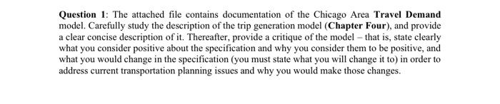 Question 1 The Attached File Contains Documentation Of The Chicago Area Travel Demand Model Carefully Study The Descri 1